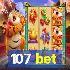 107 bet